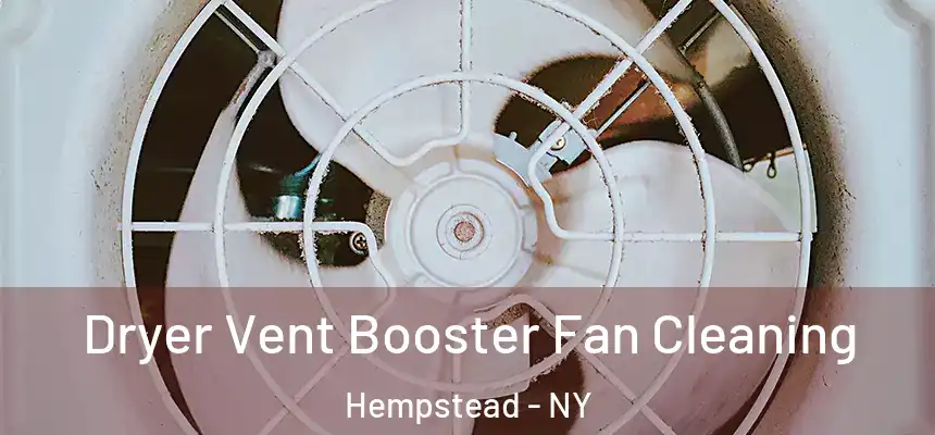  Dryer Vent Booster Fan Cleaning Hempstead - NY