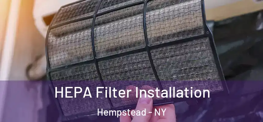  HEPA Filter Installation Hempstead - NY