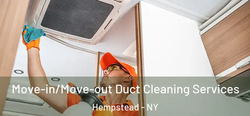  Move-in/Move-out Duct Cleaning Services Hempstead - NY