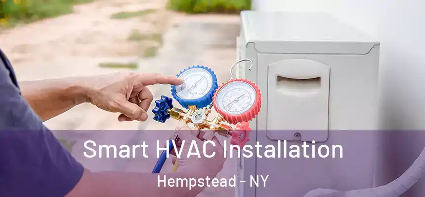  Smart HVAC Installation Hempstead - NY