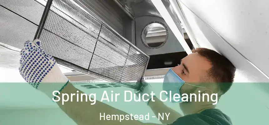 Spring Air Duct Cleaning Hempstead - NY
