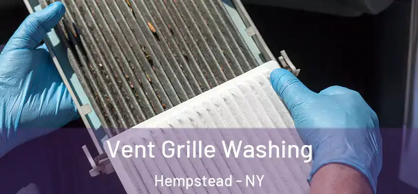 Vent Grille Washing Hempstead - NY